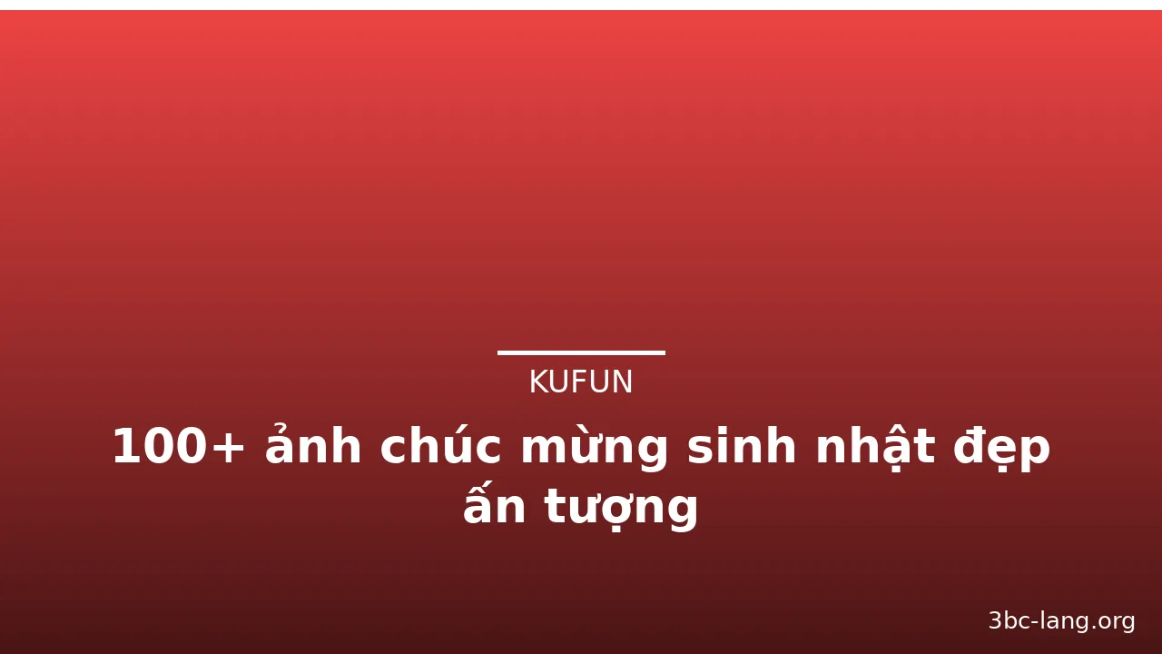 100+ ảnh chúc mừng sinh nhật đẹp ấn tượng · ảnh 2