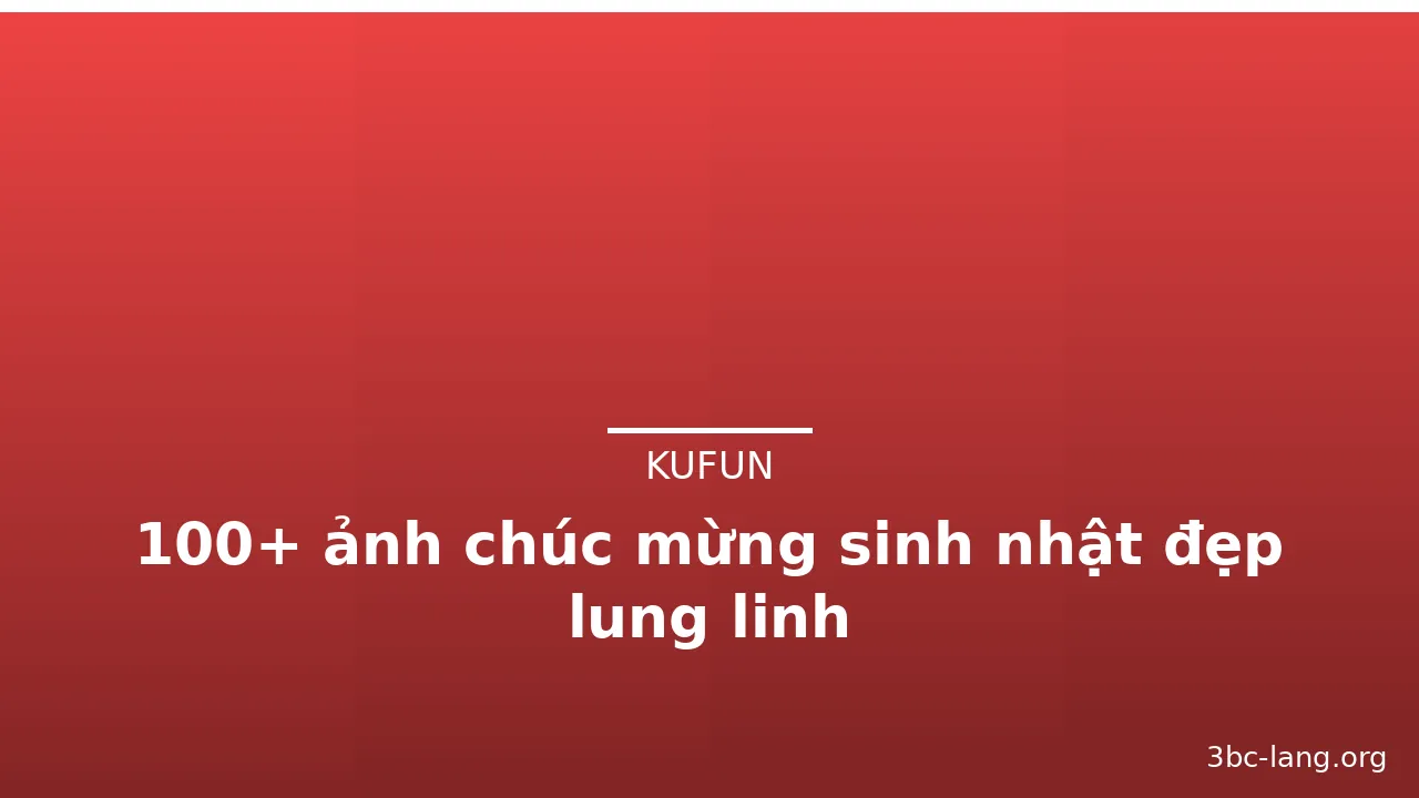 100+ ảnh chúc mừng sinh nhật đẹp lung linh · ảnh 1