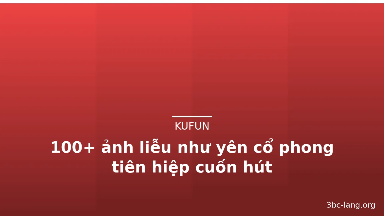100+ ảnh liễu như yên cổ phong tiên hiệp cuốn hút · ảnh 3