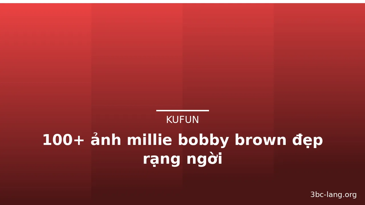 100+ ảnh millie bobby brown đẹp rạng ngời · ảnh 1