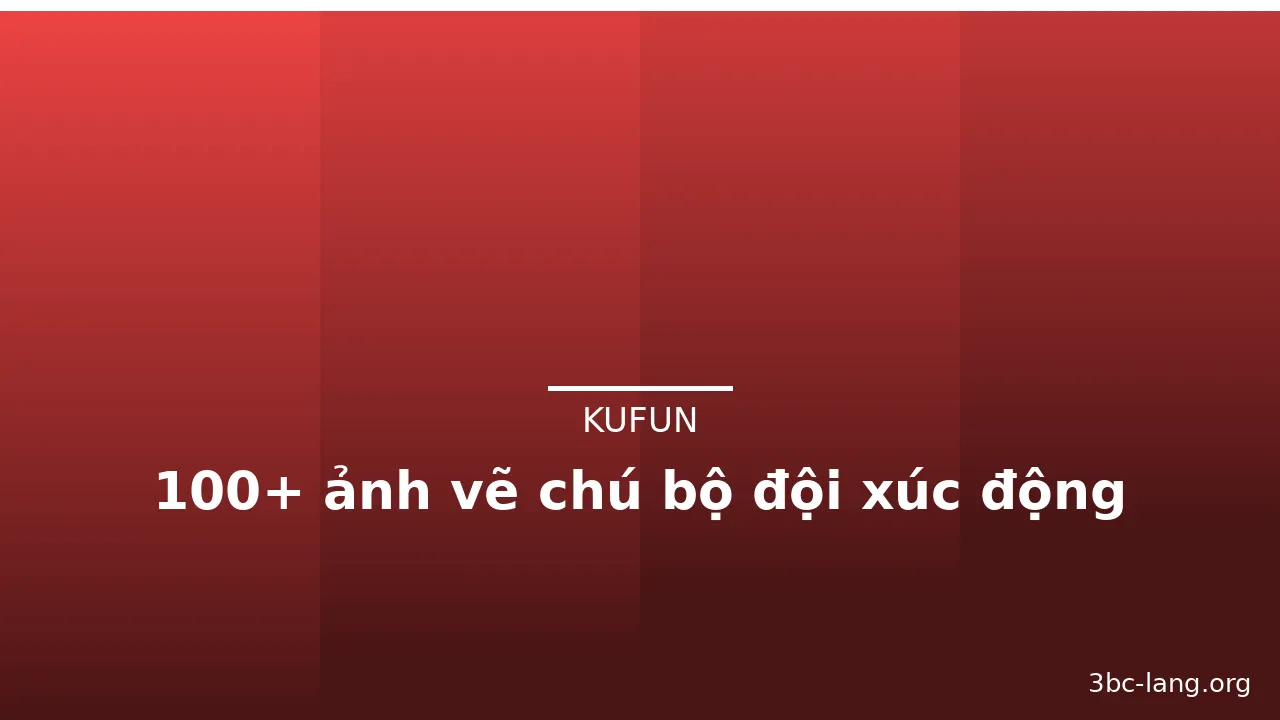 100+ ảnh vẽ chú bộ đội xúc động