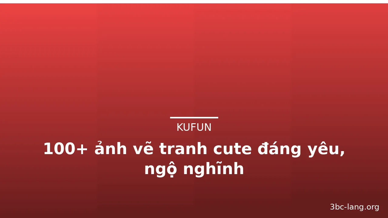100+ ảnh vẽ tranh cute đáng yêu, ngộ nghĩnh · ảnh 2