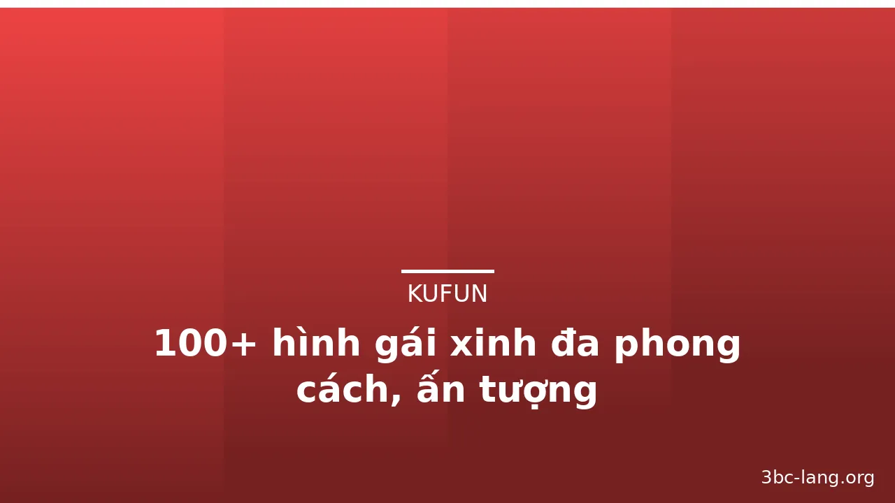 100+ hình gái xinh đa phong cách, ấn tượng