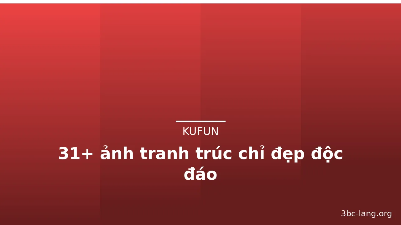 31+ ảnh tranh trúc chỉ đẹp độc đáo