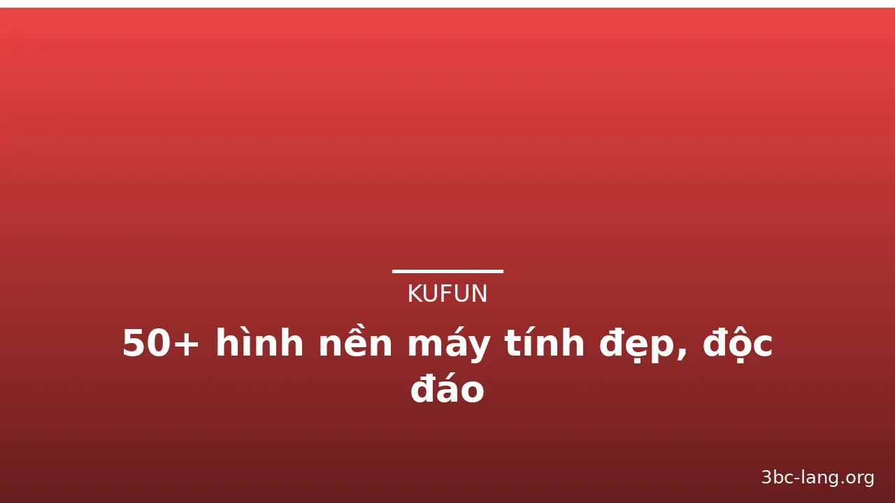 50+ hình nền máy tính đẹp, độc đáo · ảnh 1