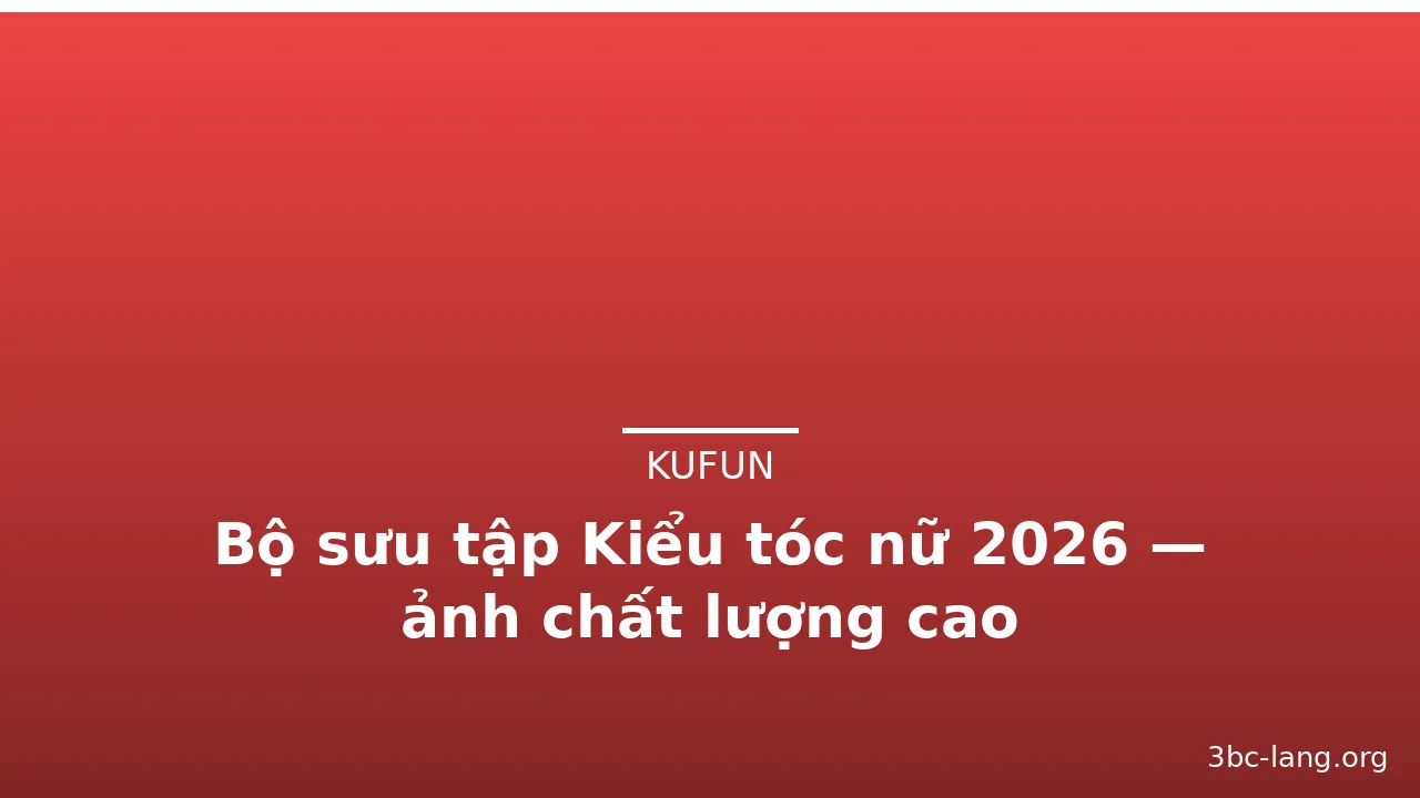 Bộ sưu tập Kiểu tóc nữ 2026 — ảnh chất lượng cao · ảnh 2