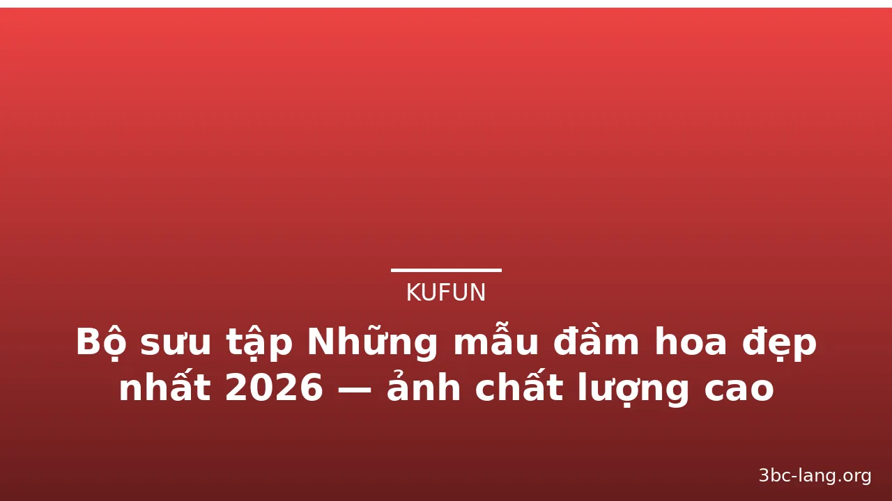 Bộ sưu tập Những mẫu đầm hoa đẹp nhất 2026 — ảnh chất lượng cao · ảnh 1
