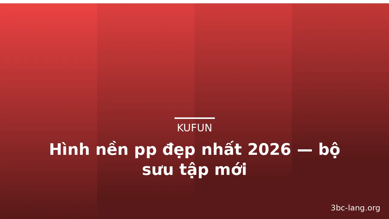 Hình nền pp đẹp nhất 2026 — bộ sưu tập mới