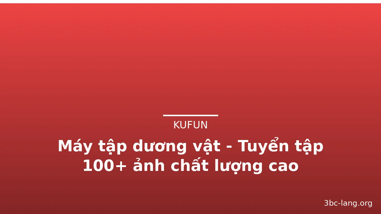Máy tập dương vật - Tuyển tập 100+ ảnh chất lượng cao