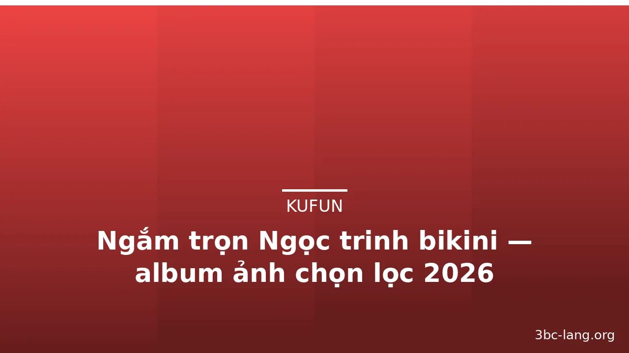 Ngắm trọn Ngọc trinh bikini — album ảnh chọn lọc 2026 · ảnh 3