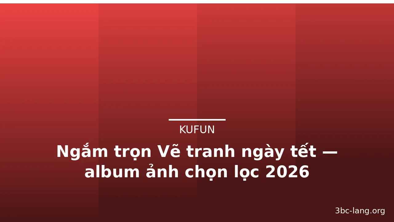 Ngắm trọn Vẽ tranh ngày tết — album ảnh chọn lọc 2026 · ảnh 2