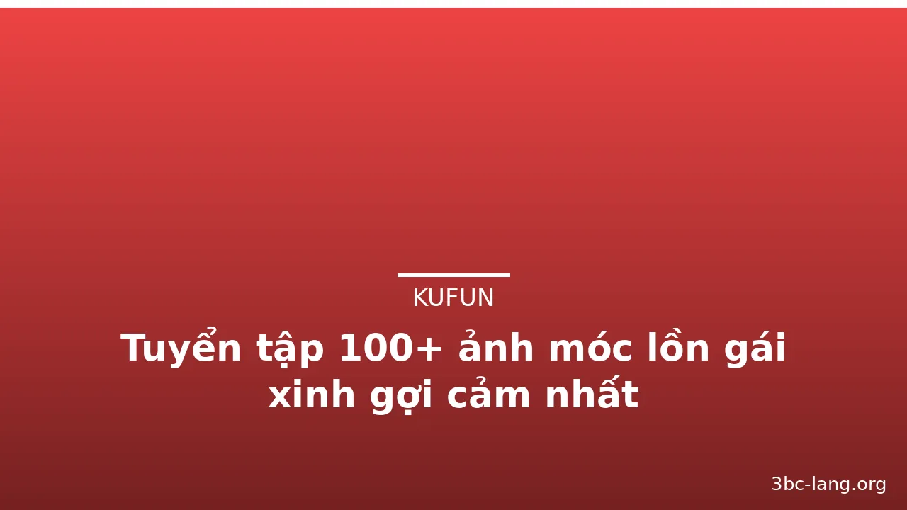 Tuyển tập 100+ ảnh móc lồn gái xinh gợi cảm nhất · ảnh 1