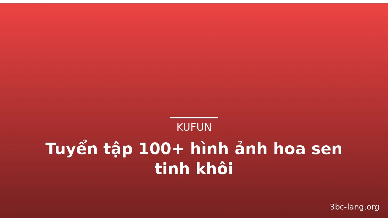 Tuyển tập 100+ hình ảnh hoa sen tinh khôi