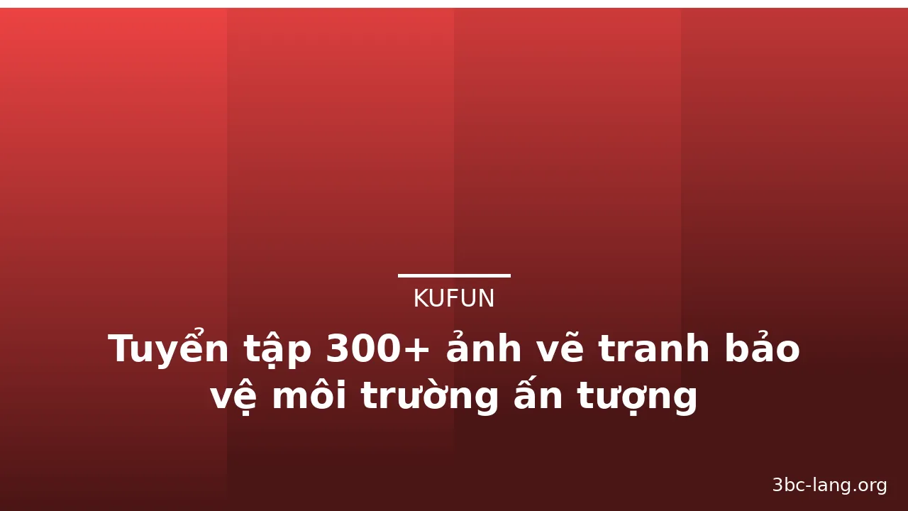 Tuyển tập 300+ ảnh vẽ tranh bảo vệ môi trường ấn tượng · ảnh 1